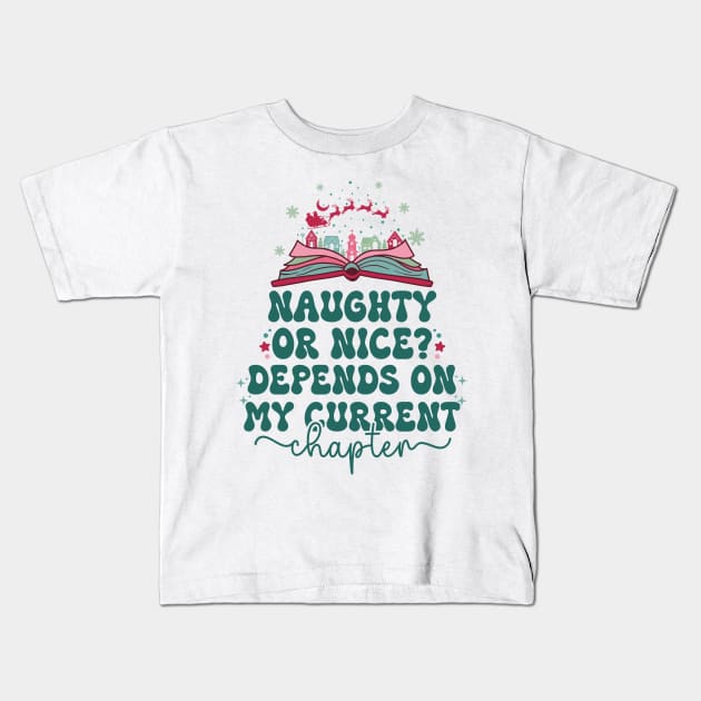 Naughty Or Nice? Depends On My Current Era Kids T-Shirt by Noureddine Ahmaymou 